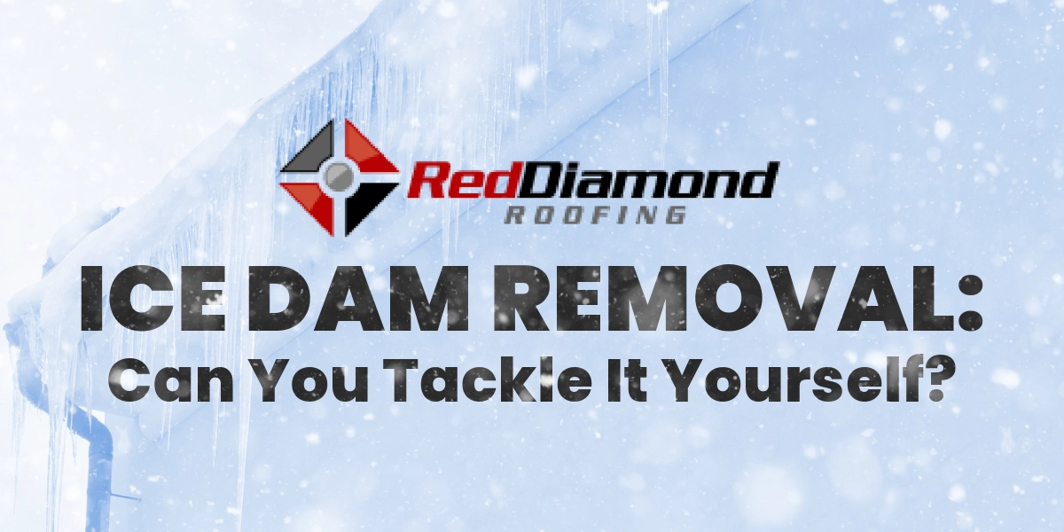 Ice Dam Removal: Can You Tackle It Yourself?